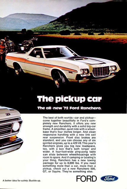 Text: The best of both worlds—car and pickup—come together beautifully in Ford's completely new Ranchero. It offers you new strength and durability with a solid big-car frame. A smoother, quiet ride with a wheelbase that's four inches longer. And clean responsive handling with a new link coil rear suspension. Front disc brakes are standard, and you can choose any of six spirited engines, up to a 429 V8. This year's Ranchero gives you big new loadspace, too, with a box that's both longer and wider. A four-foot-wide ping-pong table can slide between wheelhousings with room to spare. And if camping or boating's your thing, Ranchero has a new towing package for up to 6,000 lbs. If you need something more than a car, more than a pickup, check out a new Ranchero 500, GT, or Squire. They're something else. 